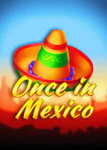 Once in Mexico